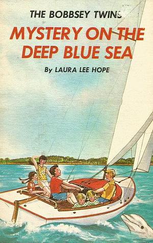 The Bobbsey Twins' Mystery on the Deep Blue Sea by Laura Lee Hope