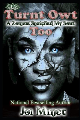 Turnt Owt Too: A Zombie Snatched My Soul by Joi Miner