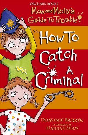 How to Catch a Criminal by Dominic Barker