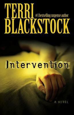 Intervention: Intervention, Vicious Cycle, Downfall by Terri Blackstock