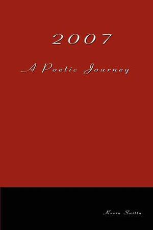 2007 A Poetic Journey by Kevin Saitta