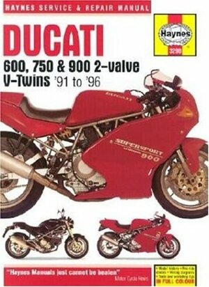 Haynes Ducati 600, 750 and 900 2-Valve V-Twins Service and Repair Manual, 1991 to 1996 models by John Harold Haynes