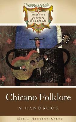 Chicano Folklore: A Handbook by María Herrera-Sobek