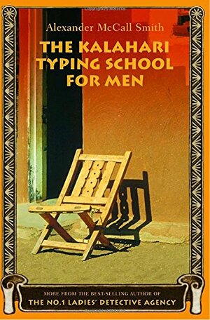 The Kalahari Typing School for Men by Alexander McCall Smith