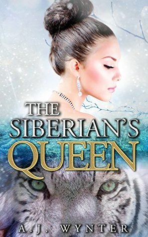 The Siberian's Queen by A.J. Wynter