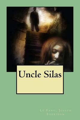 Uncle Silas by J. Sheridan Le Fanu