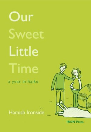 Our Sweet Little Time by Hamish Ironside