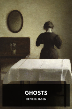 Ghosts by Henrik Ibsen