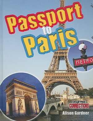 Passport to Paris by Alison Gardner