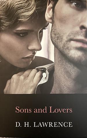 Sons and Lovers by D.H. Lawrence