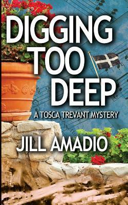 Digging Too Deep by Jill Amadio