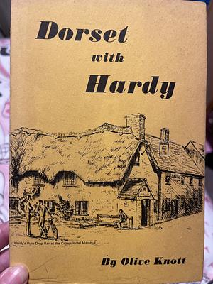 Dorset With Hardy by Olive Knott