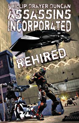 Assassins Incorporated: Rehired by Phillip Drayer Duncan