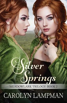 Silver Springs: Meadowlark Trilogy Book 2 by Carolyn Lampman