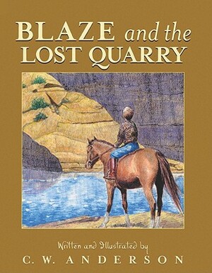 Blaze and the Lost Quarry by C. W. Anderson