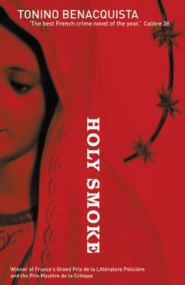 Holy Smoke by Tonino Benacquista