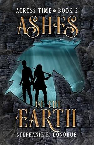 Ashes of the Earth by Stephanie E. Donohue