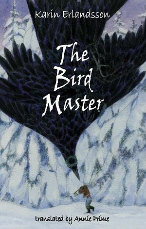 The Bird Master by Karin Erlandsson