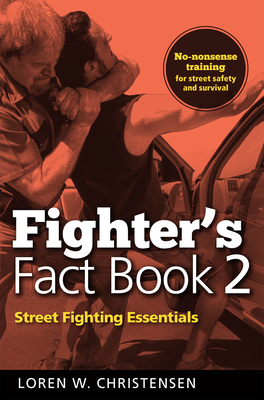Fighter's Fact Book 2: Street Fighting Essentials by Loren W. Christensen