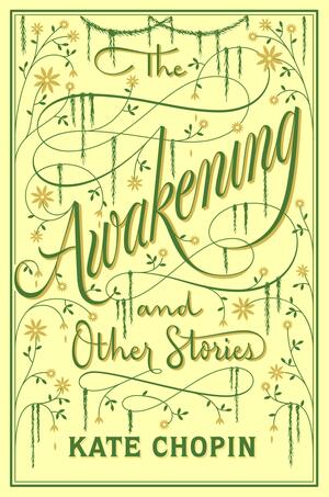 The Awakening and Other Stories by Kate Chopin