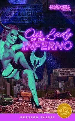 Our Lady of the Inferno by Preston Fassel