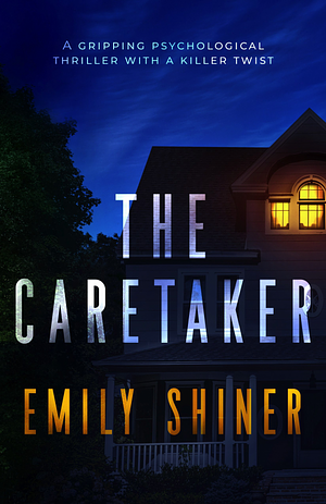 The Caretaker by Emily Shiner