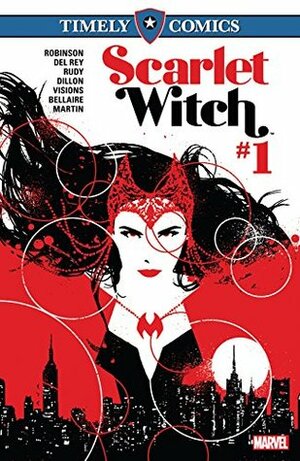 Timely Comics: Scarlet Witch #1 by David Aja, Steve Dillon, Marco Rudy, Vanesa Del Ray, James Robinson