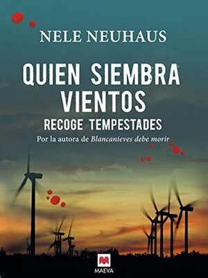 Quien Siembra Vientos Recoge Tempestades by Nele Neuhaus