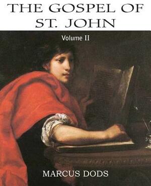 The Expositor's Bible: The Gospel of St John, Vol. II by Marcus Dods