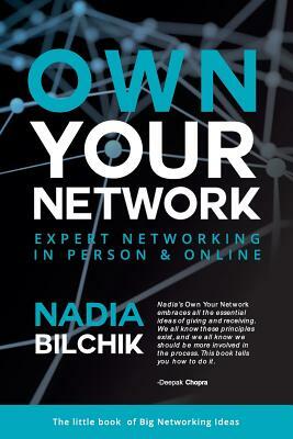 Own Your Network: Expert Networking in Person & Online by Nadia Bilchik