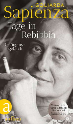 Tage in Rebibbia. Gefängnistagebuch by Goliarda Sapienza