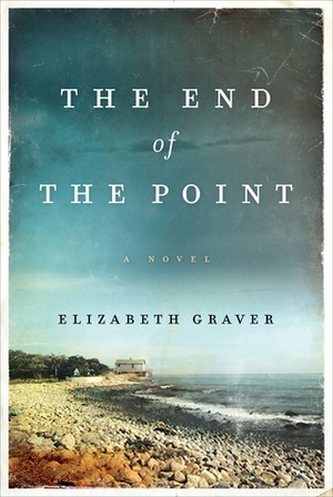 The End of the Point by Elizabeth Graver