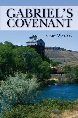 Gabriel's Covenant by Gary Watson