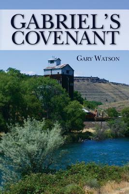Gabriel's Covenant by Gary Watson