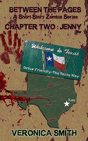 Chapter Two: Jenny (Between the Pages A Short Story Zombie Series Book 2) by Bailey Henderson, Veronica Smith, Zachary Smith