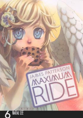 Maximum Ride: The Manga, Vol. 6 by James Patterson, NaRae Lee