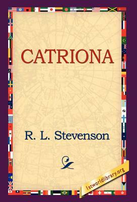 Catriona by Robert Louis Stevenson, Robert Louis Stevenson
