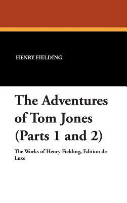 The Adventures of Tom Jones (Parts 1 and 2) by Henry Fielding