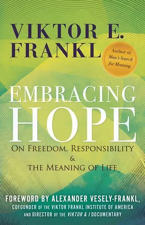 Embracing Hope by Viktor E. Frankl