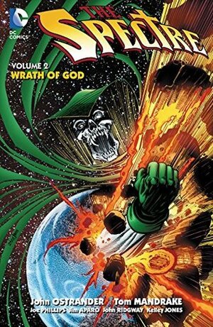 The Spectre, Volume 2: Wrath of God by Joe Phillips, Jim Aparo, Tom Mandrake, Kelley Jones, John Ridgway, John Ostrander