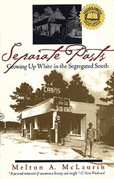 Separate Pasts: Growing Up White in the Segregated South by Melton A. McLaurin
