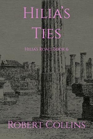 Hilia's Ties by Robert L. Collins