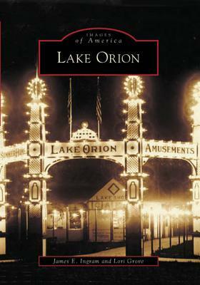 Lake Orion by James E. Ingram, Lori Grove