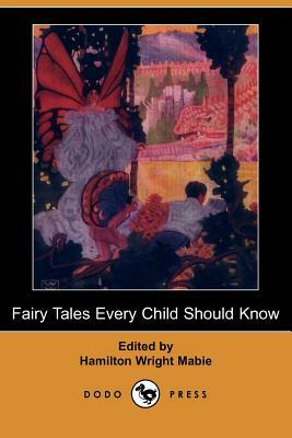 Fairy Tales Every Child Should Know (Dodo Press) by 