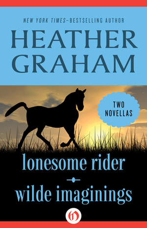Lonesome Rider and Wilde Imaginings: Two Novellas in One by Heather Graham Pozzessere, Heather Graham