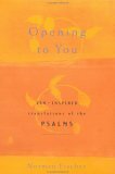 Opening to You: Zen-Inspired Translations of the Psalms by Norman Fischer