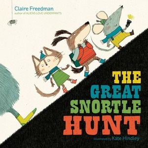 The Great Snortle Hunt by Claire Freedman, Kate Hindley