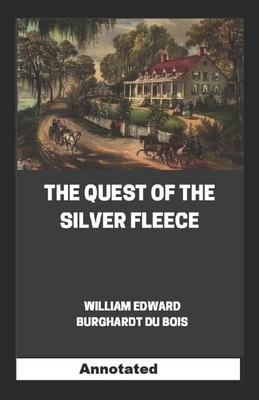 The Quest of the Silver Fleece Annotated by W.E.B. Du Bois