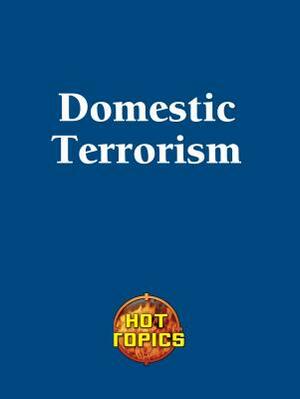 Domestic Terrorism by Carla Mooney