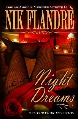Night Dreams: 13 Tales of Erotic Encounters by Nik Flandre